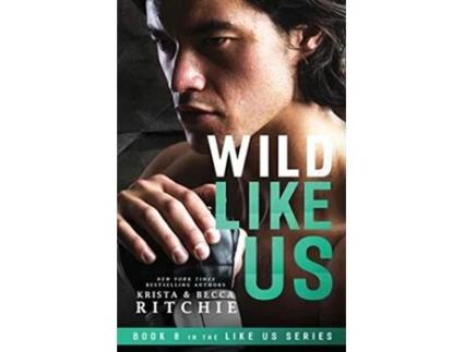 Livro Wild Like Us de Krista Ritchie e Becca Ritchie (Inglês)