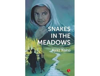 Livro Snakes in the Meadows de Ayaz Kohli (Inglês)