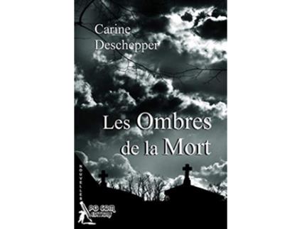 Livro Les Ombres de la Mort French Edition de Carine Deschepper (Francês)