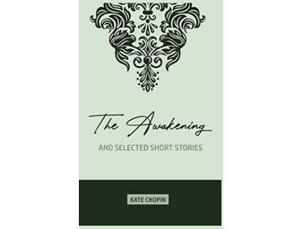 Livro The Awakening and Selected Short Stories de Kate Chopin (Inglês - Capa Dura)