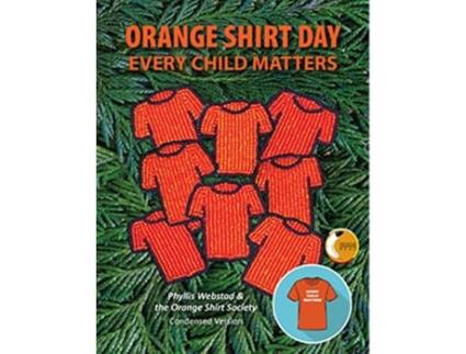 Livro Orange Shirt Day de Phyllis Webstad e Orange Shirt Society (Inglês)