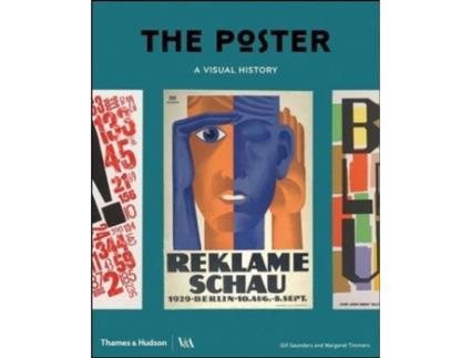 Livro The Poster A Visual History de Margaret Timmers e Gill Saunders (Inglês - Capa Dura)