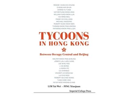 Livro Tycoons In Hong Kong Between Occupy Central And Beijing de Tai Wei Lim e Xiaojuan Ping (Inglês - Capa Dura)