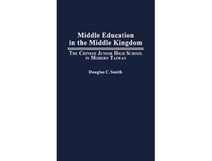 Livro Middle Education in the Middle Kingdom de Douglas C Smith (Inglês - Capa Dura)