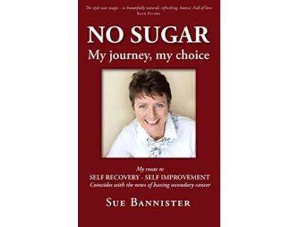 Livro No Sugar My Journey My Choice Route to Self Recovery Self Improvement de Sue Bannister (Inglês)