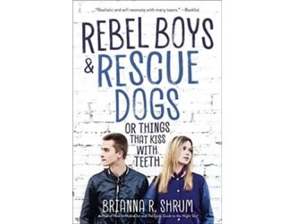 Livro Rebel Boys and Rescue Dogs, or Things That Kiss with Teeth de Brianna R Shrum (Inglês)