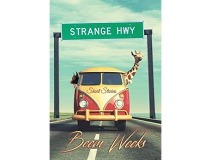 Livro Strange Hwy Short Stories de Beem Weeks (Inglês)