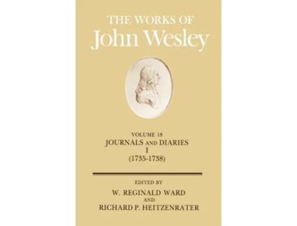 Livro The Works of John Wesley Volume 18: Journal and Diaries I (1735-1738) Richard P. Heitzenrater, W. Reginald Ward (Inglês)