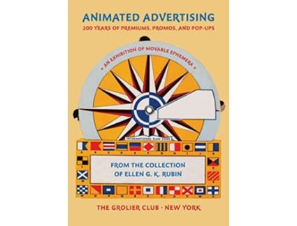 Livro Animated Advertising – 200 Years of Premiums, Promos, and Pop–ups, from the Collection of Ellen G. K. Rubin de Ellen G K Rubin (Inglês)