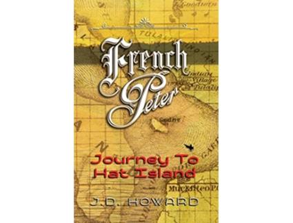 Livro French Peter Journey To Hat Island de J D D Howard (Inglês)