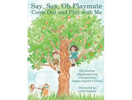 Livro Say, Say, Oh Playmate de Connie Goyette Crawley (Inglês - Capa Dura)