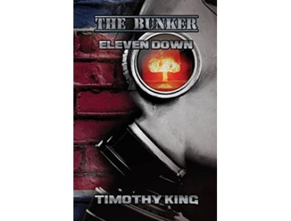 Livro The Bunker Eleven Down de Timothy King (Inglês)