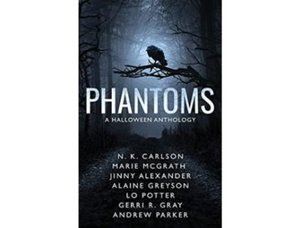 Livro Phantoms de N K Carlson Jinny Alexander Marie McGrath (Inglês)