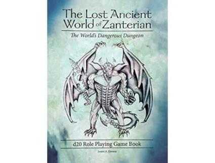 Livro The Lost Ancient World of Zanterian d20 Role Playing Game Book The Worlds Dangerous Dungeon de James A Grosse (Inglês - Capa Dura)