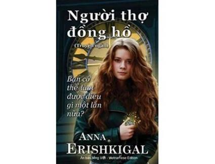 Livro Nguoi tho dong ho Ngu?i th? d?ng h? Vietnamese Edition Phiên b?n ti?ng vi?t de Anna Erishkigal (Vietnamita)