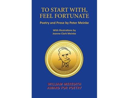 Livro To Start With Feel Fortunate de Peter Meinke (Inglês)