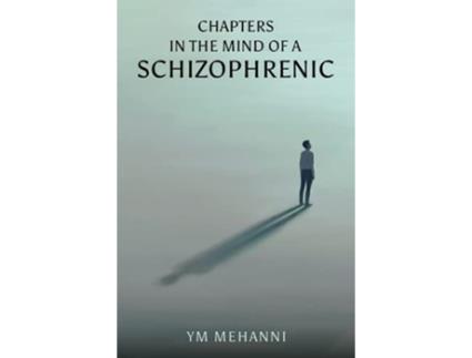 Livro Chapters in the Mind of a Schizophrenic de Ym Mehanni (Inglês)