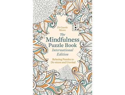 Livro The Mindfulness Puzzle Book International Edition Relaxing Puzzles to Destress and Unwind de Gareth Moore (Inglês)