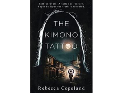 Livro The Kimono Tattoo de Rebecca Copeland (Inglês)