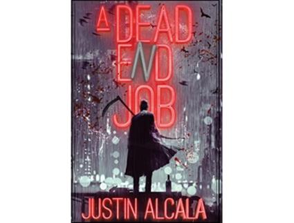 Livro A DeadEnd Job de Justin Alcala (Inglês - Capa Dura)