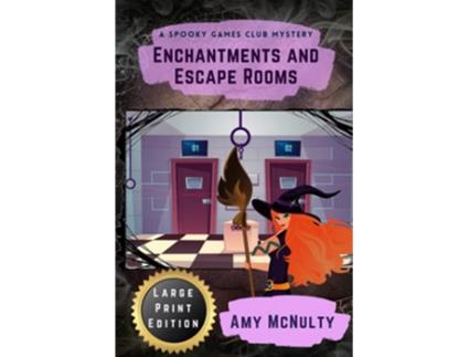 Livro Enchantments and Escape Rooms Large Print Edition A Spooky Games Club Mystery Large Print Editions de Amy McNulty (Inglês)