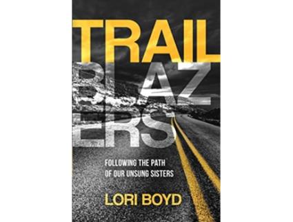 Livro Trailblazers Following the Path of Our Unsung Sisters de Lori Boyd (Inglês)