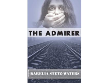 Livro The Admirer de Karelia Stetz-Waters (Inglês)