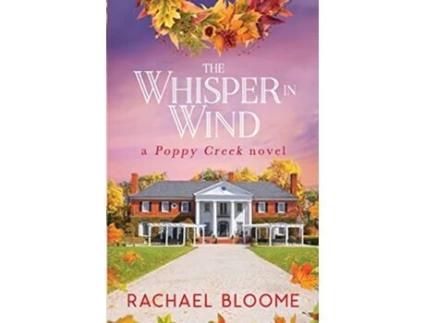 Livro The Whisper in Wind A Poppy Creek Novel de Rachael Bloome (Inglês)