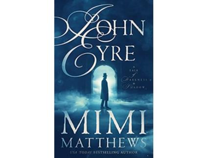 Livro John Eyre A Tale of Darkness and Shadow de Mimi Matthews (Inglês)