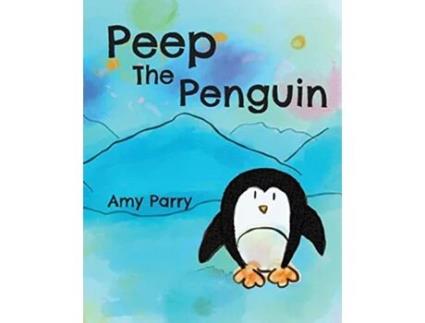 Livro Peep the Penguin de Amy Parry (Inglês)