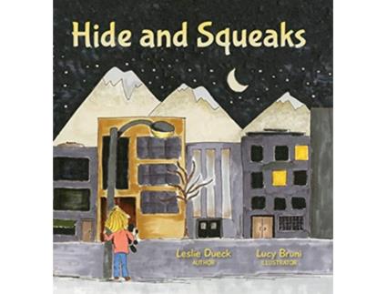 Livro Hide and Squeaks de Leslie Dueck (Inglês)