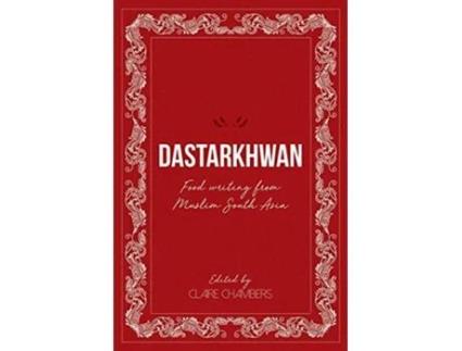 Livro Dastarkhwan Food Writing from Muslim South Asia de Claire Chambers (Inglês)