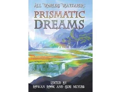 Livro Prismatic Dreams All Worlds Wayfarer Anthologies de All Worlds Wayfarer Various Authors (Inglês)