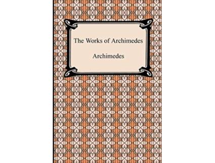 Livro The Works of Archimedes de Archimedes (Inglês)