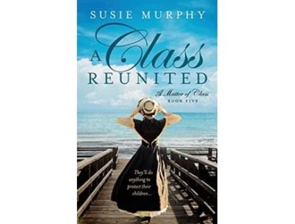 Livro A Class Reunited Matter of Class de Susie Murphy (Inglês)