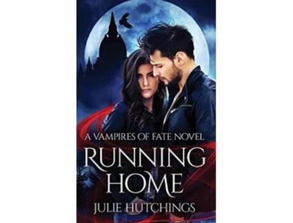 Livro Running Home Vampires of Fate de Julie Hutchings (Inglês)