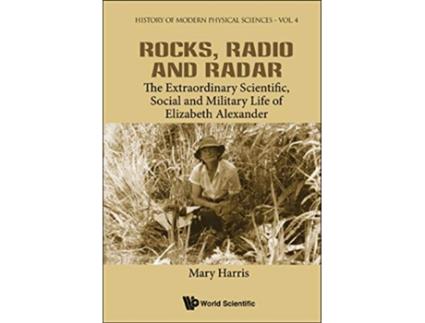Livro Rocks, Radio And Radar The Extraordinary Scientific, Social And Military Life Of Elizabeth Alexander de Mary Harris (Inglês - Capa Dura)
