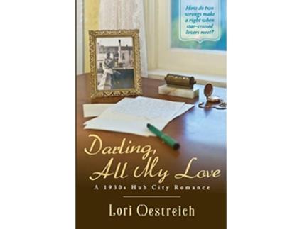 Livro Darling All My Love A 1930s Hub City Romance de Lori Oestreich (Inglês)