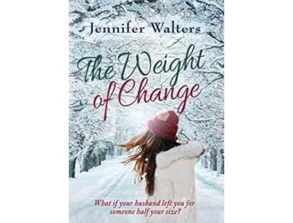 Livro The Weight of Change de Jennifer Walters (Inglês)