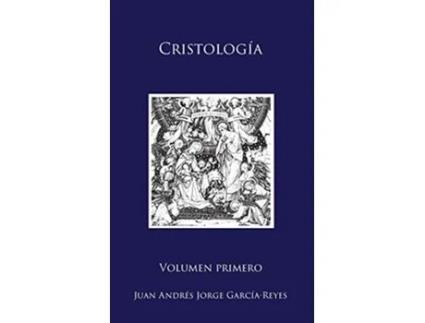 Livro Cristología Volumen I Fuentes para la Cristología 1 Spanish Edition de Juan Andrés Jorge GarcíaReyes (Espanhol)