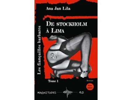 Livro De Stockholm à Lima Tome 1 Les fiançailles barbares French Edition de Ana Jan Lila (Francês)