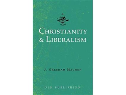 Livro Christianity Liberalism de J Gresham Machen (Inglês)