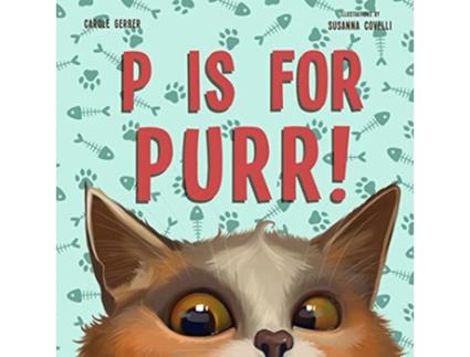 Livro P Is for Purr de Carole Gerber (Inglês - Capa Dura)