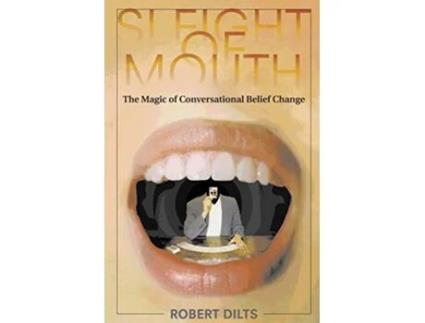 Livro Sleight of Mouth The Magic of Conversational Belief Change de Robert Dilts (Inglês)