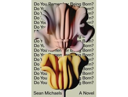 Livro Do You Remember Being Born? de Sean Michaels (Inglês - Capa Dura)