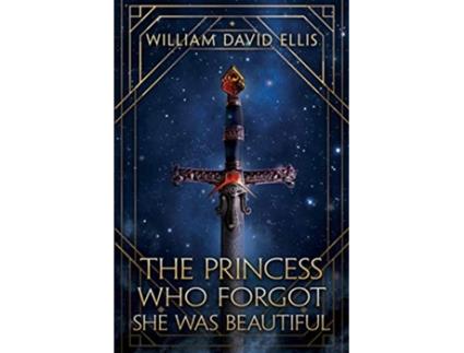 Livro The Princess Who Forgot She Was Beautiful The Harry Ferguson Chronicles de William David Ellis (Inglês)