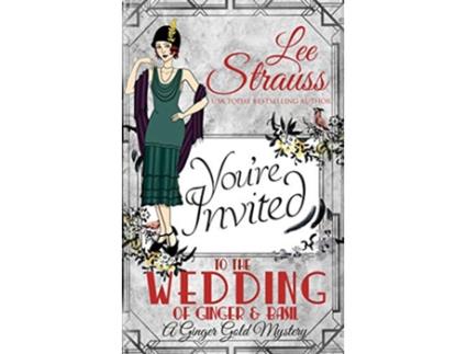 Livro The Wedding of Ginger Basil a 1920s historical cozy mystery Ginger Gold Mystery de Lee Strauss (Inglês)