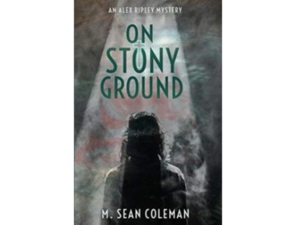 Livro On Stony Ground An Alex Ripley Mystery de M Sean Coleman (Inglês)