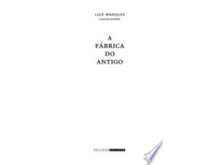 Livro A Fábrica do Antigo de Daniela de Freitas Marques (Português do Brasil)