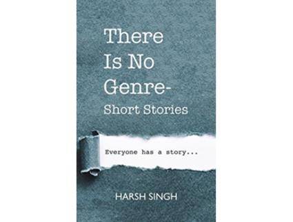 Livro There Is No GenreShort Stories de Harsh Singh (Inglês)